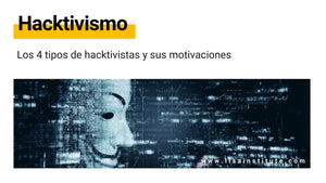 Hacktivismo definición, tipos, modus operandi y motivaciones - LISA Institute