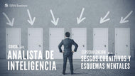 Curso de Analista de Inteligencia (Especialización Sesgos Cognitivos y Esquemas mentales)