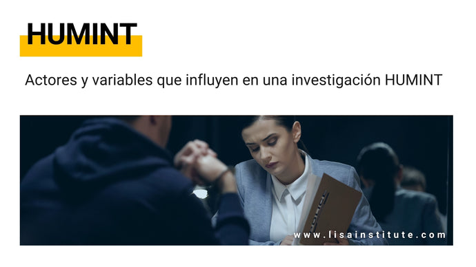 Actores y variables que influyen en una investigación HUMINT