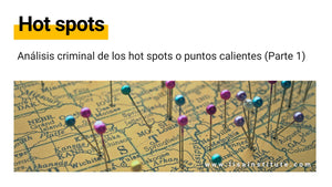 Análisis criminal de los hot spots o puntos calientes (Parte 1)