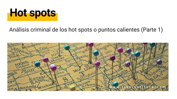 Análisis criminal de los hot spots o puntos calientes (Parte 1)