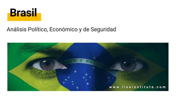 Brasil: Análisis Político, Económico y de Seguridad