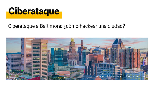 Ciberataque a Baltimore cómo hackear una ciudad