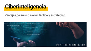 Ciberinteligencia: ventajas de su uso a nivel táctico y estratégico