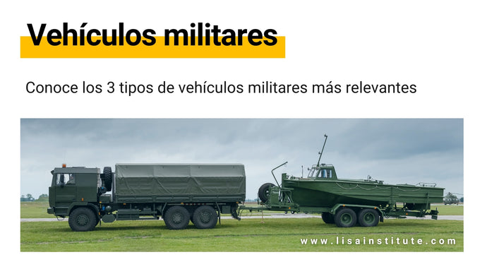 Clasificación de los 3 tipos de vehículos militares más relevantes
