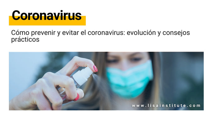 Cómo prevenir y evitar el coronavirus: evolución y consejos prácticos