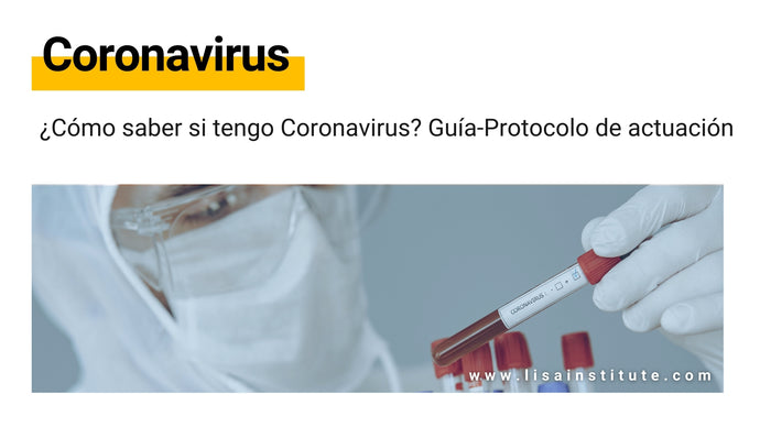 ¿Cómo saber si tengo Coronavirus? Guía-Protocolo de actuación