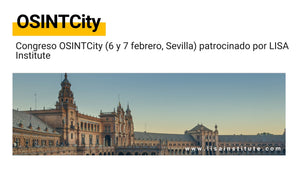 Congreso OSINTCity (6 y 7 febrero, Sevilla) patrocinado por LISA Institute
