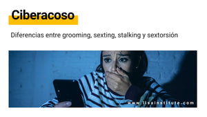 Conoce las diferencias entre grooming, sexting, stalking y sextorsión - LISA Institute