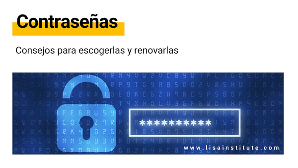Contraseñas consejos para escogerlas y renovarlas - LISA Institute