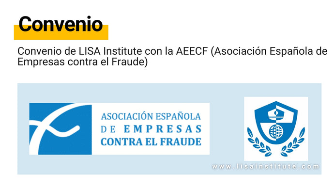 Convenio de LISA Institute con la AEECF (Asociación Española de Empresas contra el Fraude)