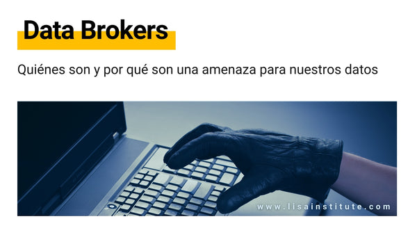 Data Brokers: quiénes son y por qué son una amenaza para nuestros datos