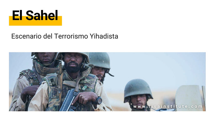 El Sahel: Escenario del Terrorismo Yihadista
