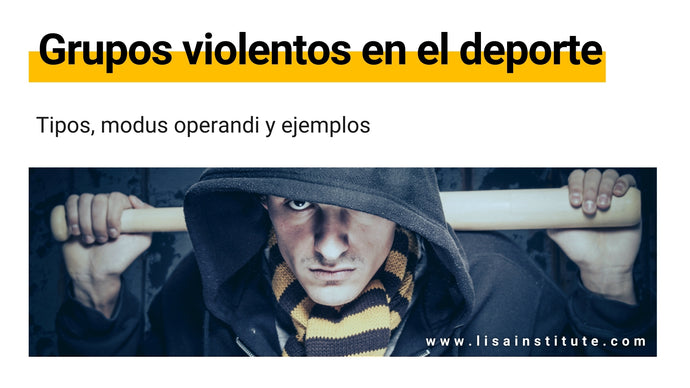 Grupos violentos en el deporte: análisis de la violencia en el deporte