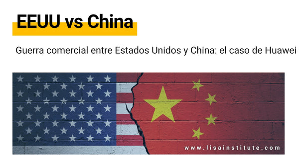 Guerra comercial EEUU vs China Caso Huawei