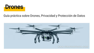Guía Práctica sobre Drones, Privacidad y Protección de Datos