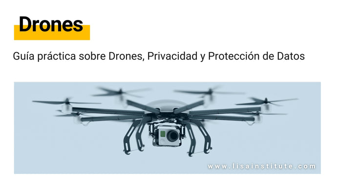 Guía práctica sobre Drones, Privacidad y Protección de Datos