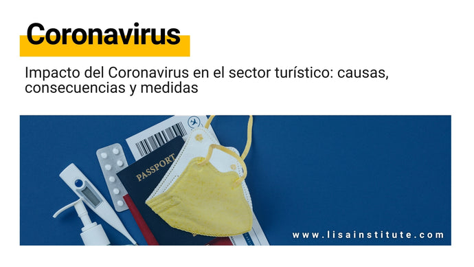Impacto del Coronavirus en el sector turístico: causas, consecuencias y medidas