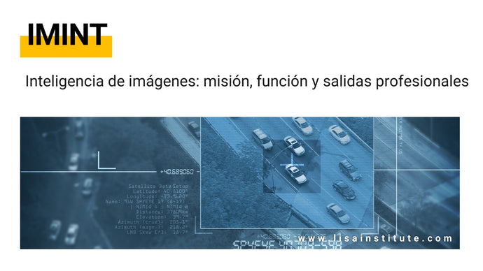 Inteligencia de imágenes (IMINT): misión, función y salidas profesionales