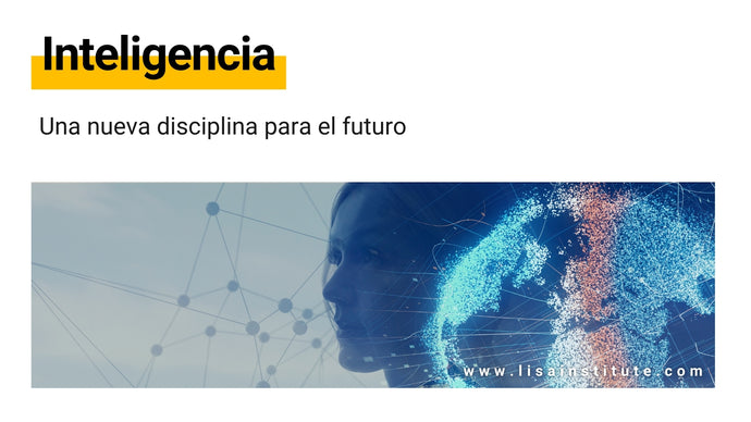 Inteligencia, una nueva disciplina para el futuro