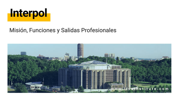 Interpol: misión, funciones y salidas profesionales 