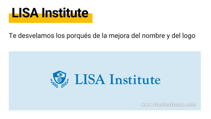 LISA Institute: te desvelamos los porqués de la mejora del nombre y del logo.