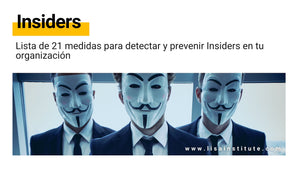 Lista de 21 medidas para detectar y prevenir Insiders en tu organización