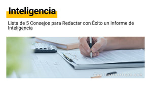 Consejos para redactar con éxito un informe de inteligencia