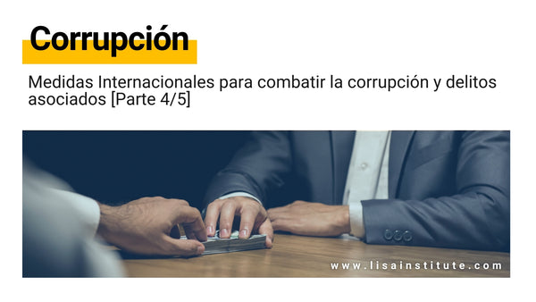 Medidas eficaces de los Instrumentos Internacionales para combatir la corrupción y los delitos asociados
