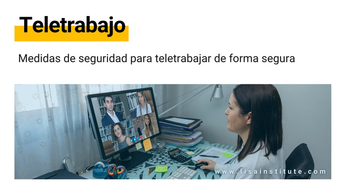 Medidas de seguridad para teletrabajar de forma segura