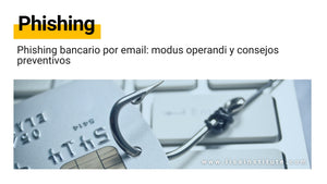 Phishing bancario por email: modus operandi y consejos preventivos