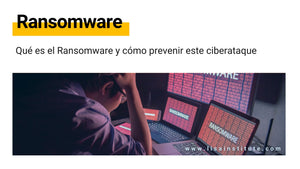 Qué es el Ransomware y cómo prevenir este ciberataque (Guía práctica)
