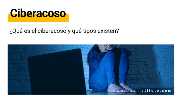 Qué es el ciberacoso y cuáles son sus tipos