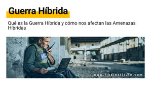 Qué es la Guerra Híbrida y cómo nos afectan las Amenazas Híbridas