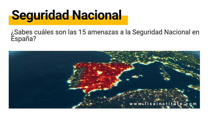 ¿Sabes cuáles son las 15 amenazas a la Seguridad Nacional en España?
