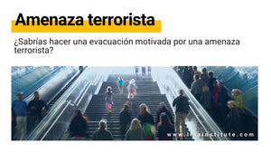 ¿Sabrías hacer una evacuación motivada por una amenaza terrorista? 