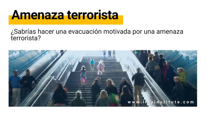¿Sabrías hacer una evacuación motivada por una amenaza terrorista?