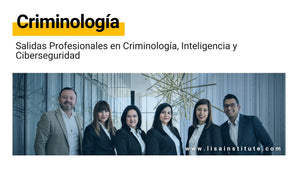 Salidas Profesionales en Criminología, Inteligencia y Ciberseguridad