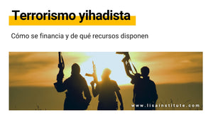 Financiación del Terrorismo yihadista: recursos, indicadores y cómo prevenirla