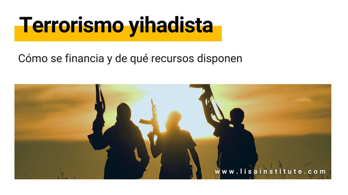 Financiación del Terrorismo Yihadista: Recursos, Indicadores y Prevención