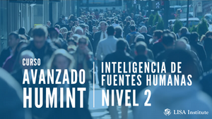 Curso Avanzado de HUMINT: Inteligencia de Fuentes Humanas (Nivel 2)