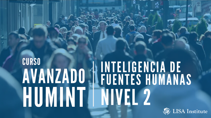 Curso Avanzado de HUMINT: Inteligencia de Fuentes Humanas (Nivel 2)
