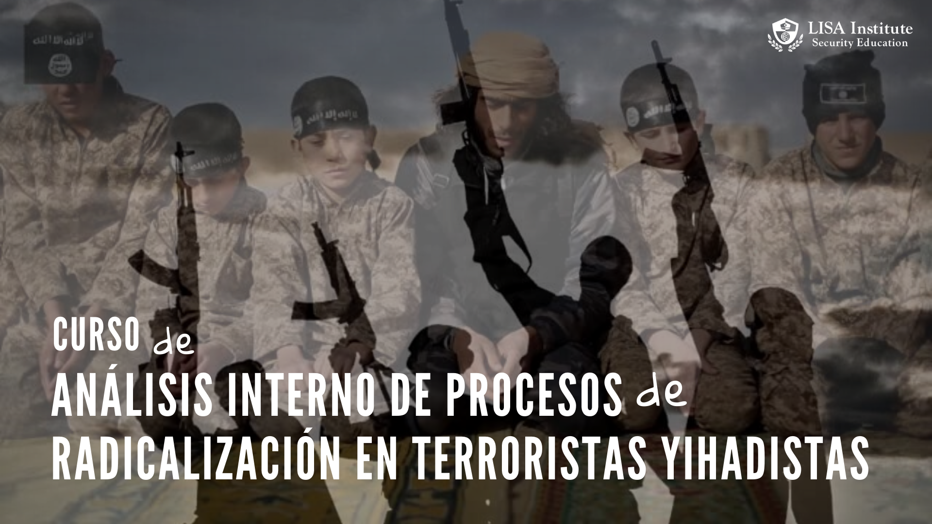 Curso de Análisis Interno de Procesos de Radicalización en Terroristas Yihadistas