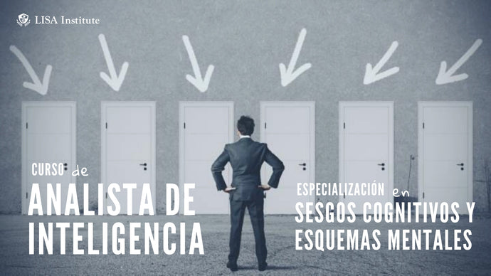 Curso de Analista de Inteligencia (Especialización Sesgos Cognitivos y Esquemas mentales)