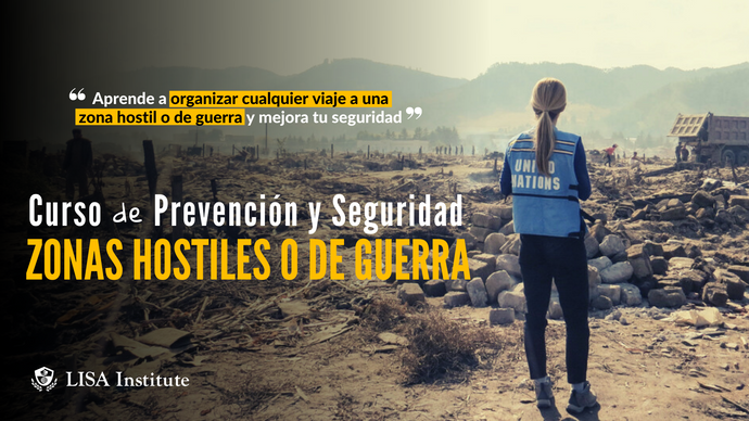 Curso de Prevención y Seguridad para Zonas Hostiles o de Guerra