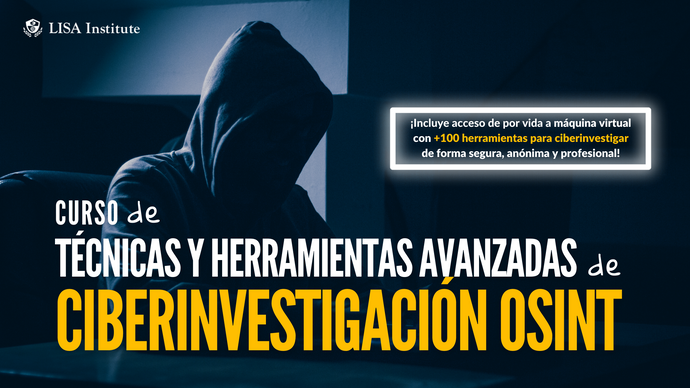 Curso de Técnicas y Herramientas Avanzadas de Ciberinvestigación OSINT